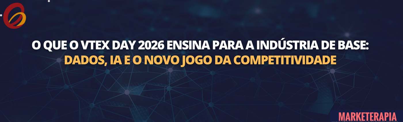 O que o VTEX DAY 2026 ensina para a indústria de base: dados, IA e o novo jogo da competitividade